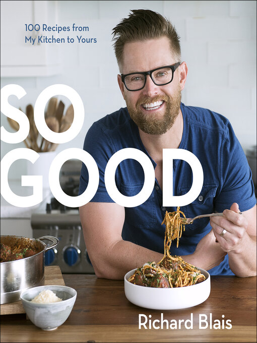 Title details for So Good by Richard Blais - Available